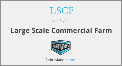 LSCF - Large Scale Commercial Farm
