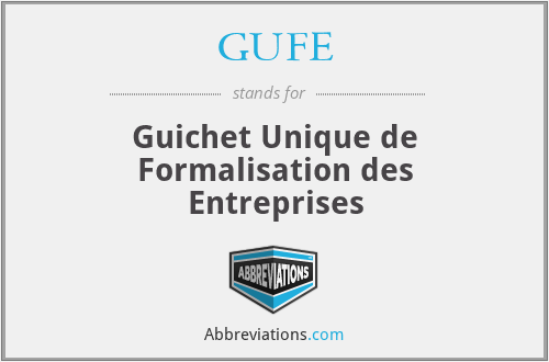 GUFE - Guichet Unique de Formalisation des Entreprises