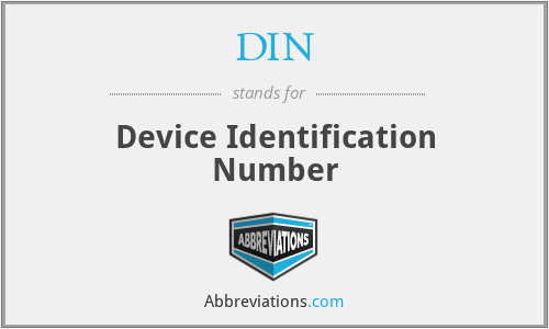 DIN - Device Identification Number