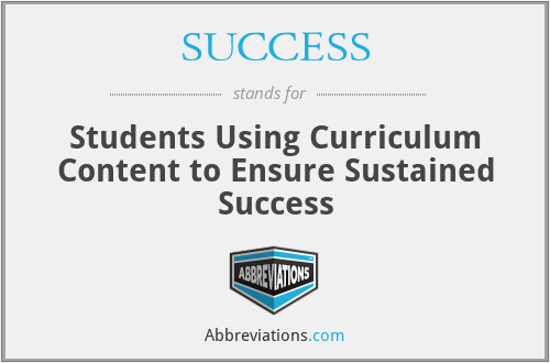 SUCCESS - Students Using Curriculum Content to Ensure Sustained Success