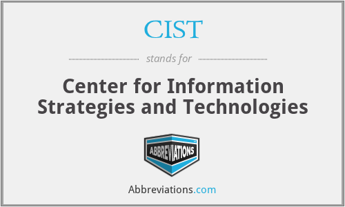 CIST - Center for Information Strategies and Technologies