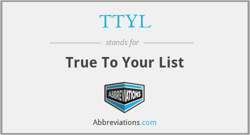 TTYL - True To Your List