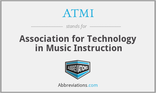 ATMI - Association for Technology in Music Instruction