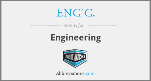 ENG'G. - Engineering