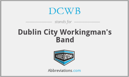DCWB - Dublin City Workingman's Band