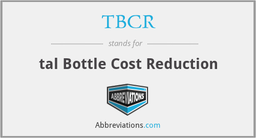 TBCR - tal Bottle Cost Reduction