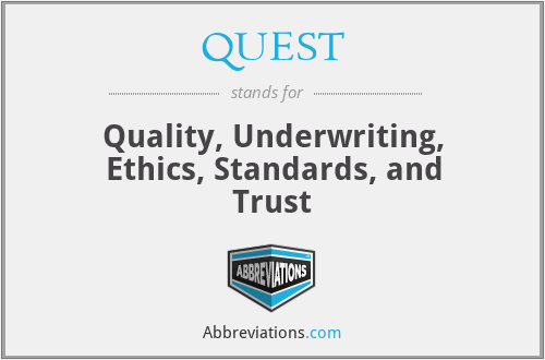QUEST - Quality, Underwriting, Ethics, Standards, and Trust