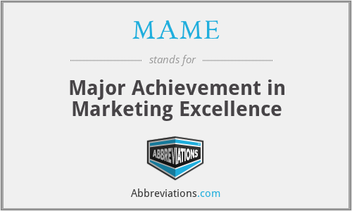 MAME - Major Achievement in Marketing Excellence