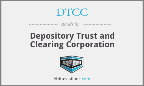DTCC - Depository Trust and Clearing Corporation
