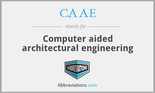 CAAE - Computer aided architectural engineering