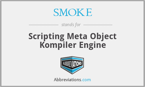 SMOKE - Scripting Meta Object Kompiler Engine