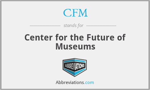 CFM - Center for the Future of Museums