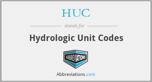 HUC - Hydrologic Unit Codes