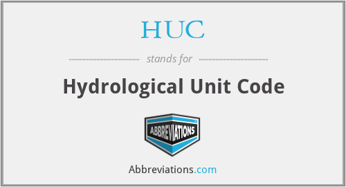 HUC - Hydrological Unit Code