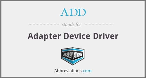 ADD - Adapter Device Driver