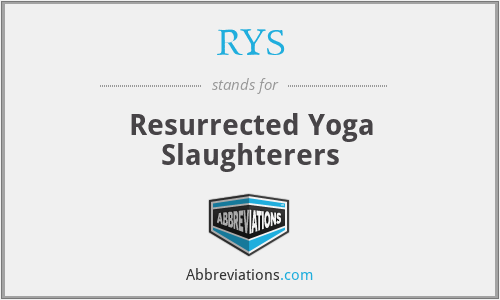 RYS - Resurrected Yoga Slaughterers