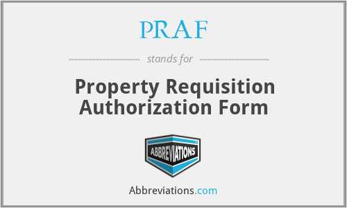 PRAF - Property Requisition Authorization Form