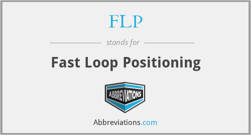 FLP - Fast Loop Positioning