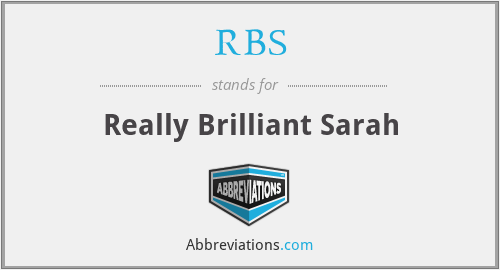 RBS - Really Brilliant Sarah