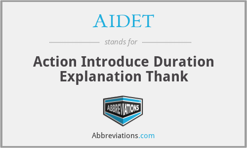 AIDET - Action Introduce Duration Explanation Thank