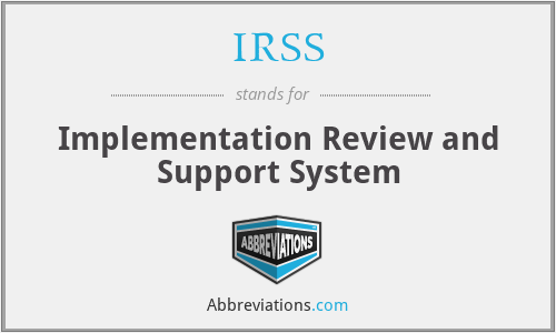 IRSS - Implementation Review and Support System