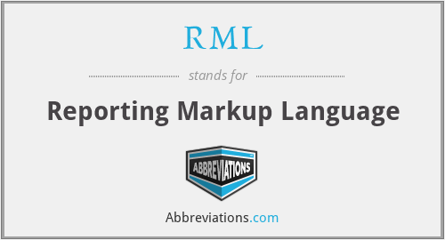 RML - Reporting Markup Language