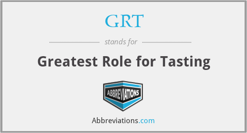 GRT - Greatest Role for Tasting