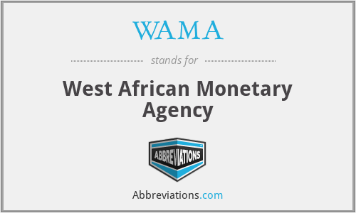 WAMA - West African Monetary Agency