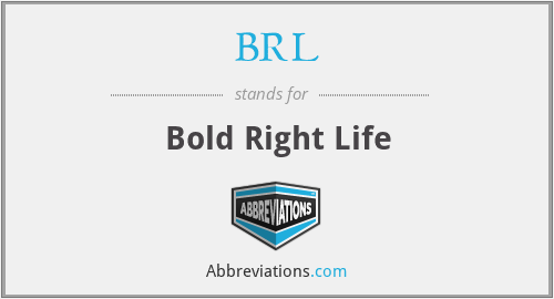 BRL - Bold Right Life