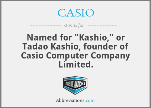 CASIO - Named for 