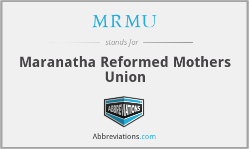 MRMU - Maranatha Reformed Mothers Union