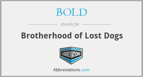 BOLD - Brotherhood of Lost Dogs