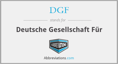DGF - Deutsche Gesellschaft Für