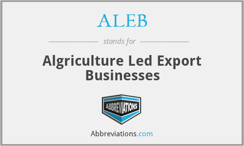 ALEB - Algriculture Led Export Businesses