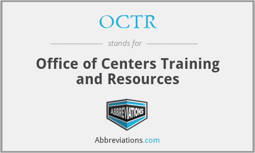 OCTR - Office of Centers Training and Resources