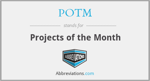 POTM - Projects of the Month