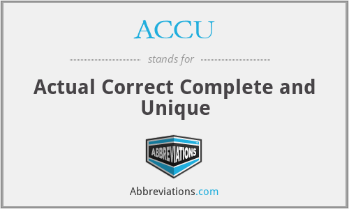 ACCU - Actual Correct Complete and Unique