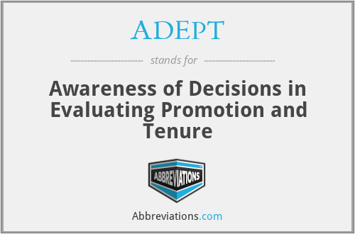 ADEPT - Awareness of Decisions in Evaluating Promotion and Tenure