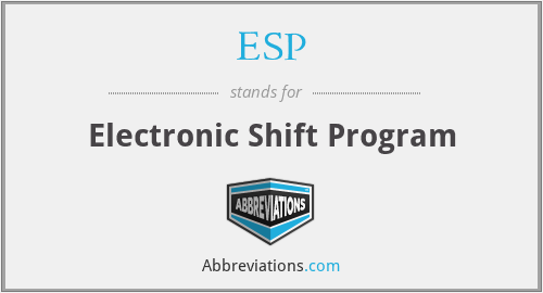 ESP - Electronic Shift Program