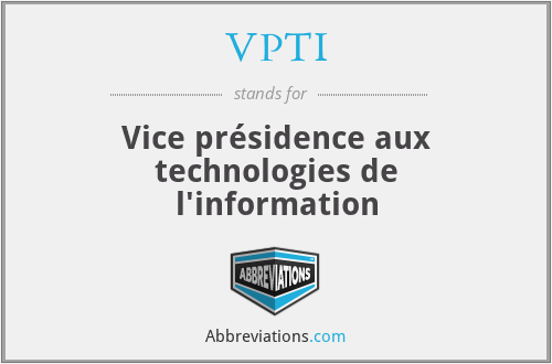 VPTI - Vice présidence aux technologies de l'information