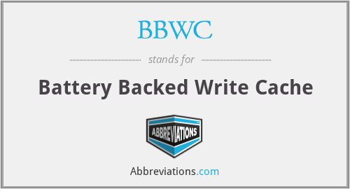 BBWC - Battery Backed Write Cache