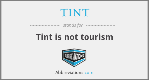 TINT - Tint is not tourism
