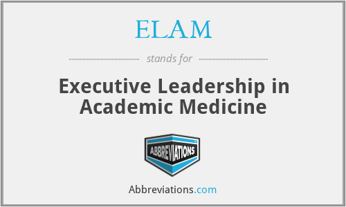 ELAM - Executive Leadership in Academic Medicine