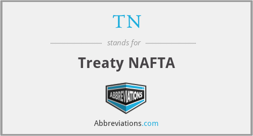 TN - Treaty NAFTA