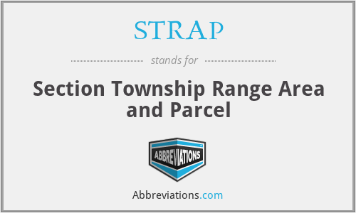 STRAP - Section Township Range Area and Parcel