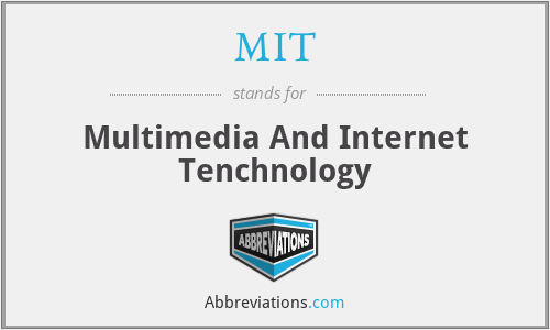 MIT - Multimedia And Internet Tenchnology