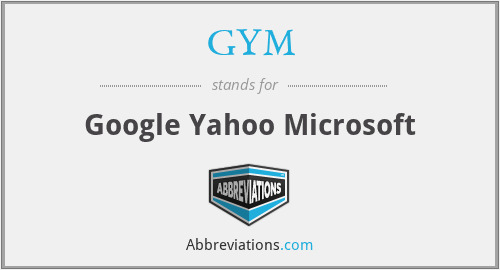 GYM - Google Yahoo Microsoft