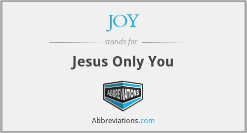 JOY - Jesus Only You