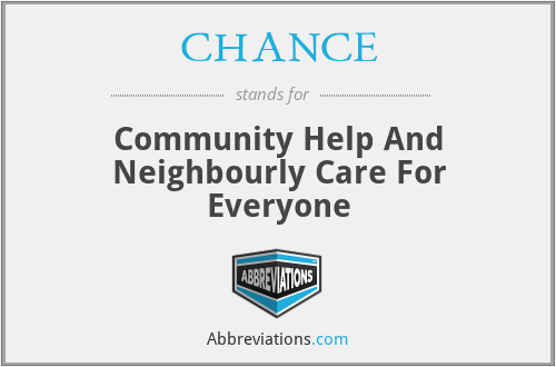 CHANCE - Community Help And Neighbourly Care For Everyone