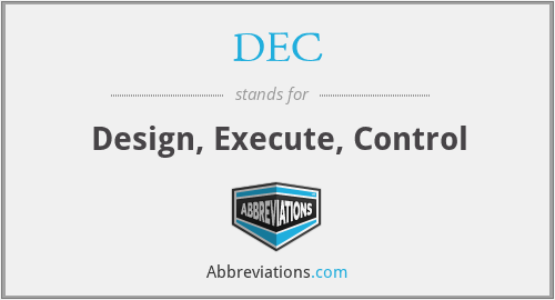 DEC - Design, Execute, Control